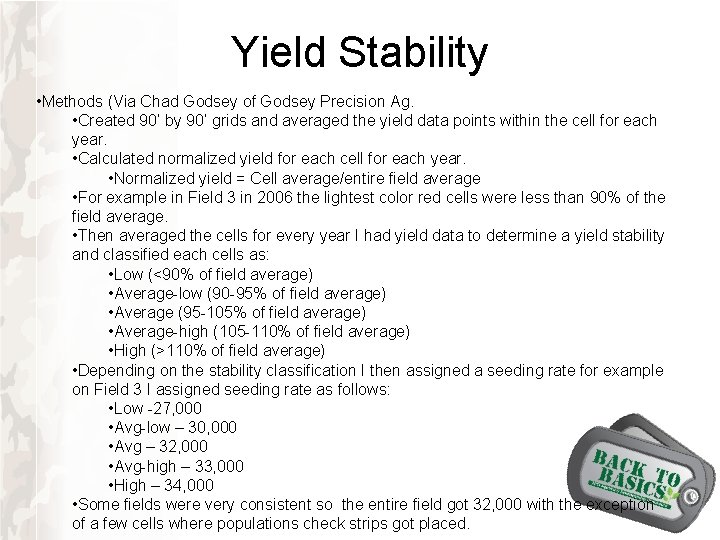 Yield Stability • Methods (Via Chad Godsey of Godsey Precision Ag. • Created 90’ Yield Stability • Methods (Via Chad Godsey of Godsey Precision Ag. • Created 90’