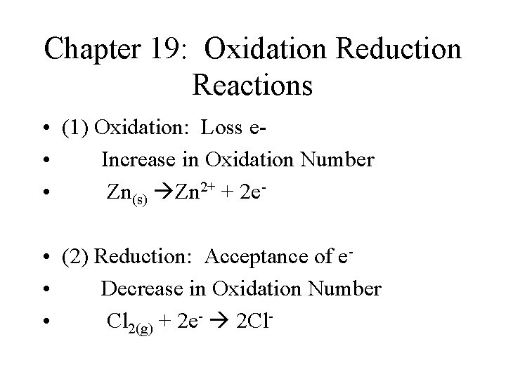 Chapter 19: Oxidation Reduction Reactions • (1) Oxidation: Loss e • Increase in Oxidation