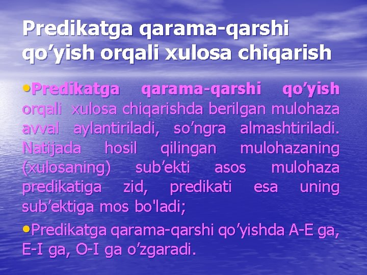 Predikatga qarama-qarshi qo’yish orqali xulosa chiqarish • Predikatga qarama-qarshi qo’yish orqali xulosa chiqarishda berilgan