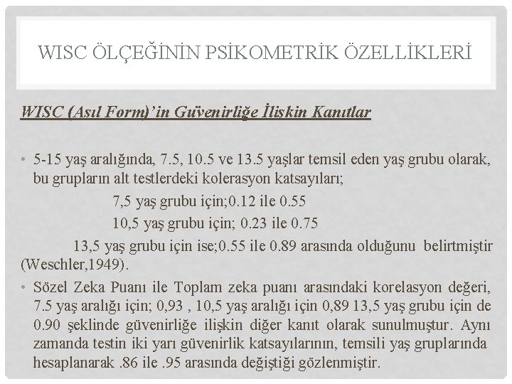 WISC ÖLÇEĞİNİN PSİKOMETRİK ÖZELLİKLERİ WISC (Asıl Form)’in Gu venirliğe İlişkin Kanıtlar • 5 -15