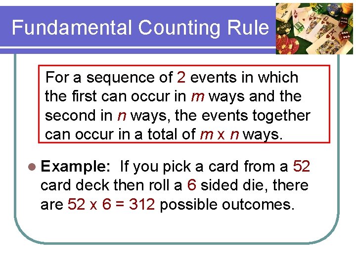 Fundamental Counting Rule For a sequence of 2 events in which the first can