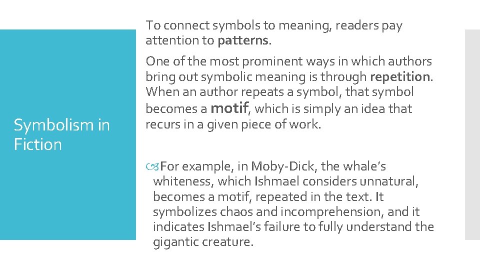 To connect symbols to meaning, readers pay attention to patterns. Symbolism in Fiction One