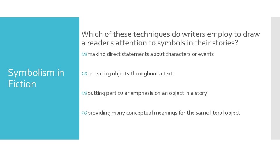 Which of these techniques do writers employ to draw a reader's attention to symbols