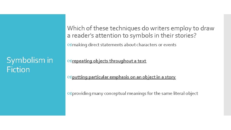 Which of these techniques do writers employ to draw a reader's attention to symbols