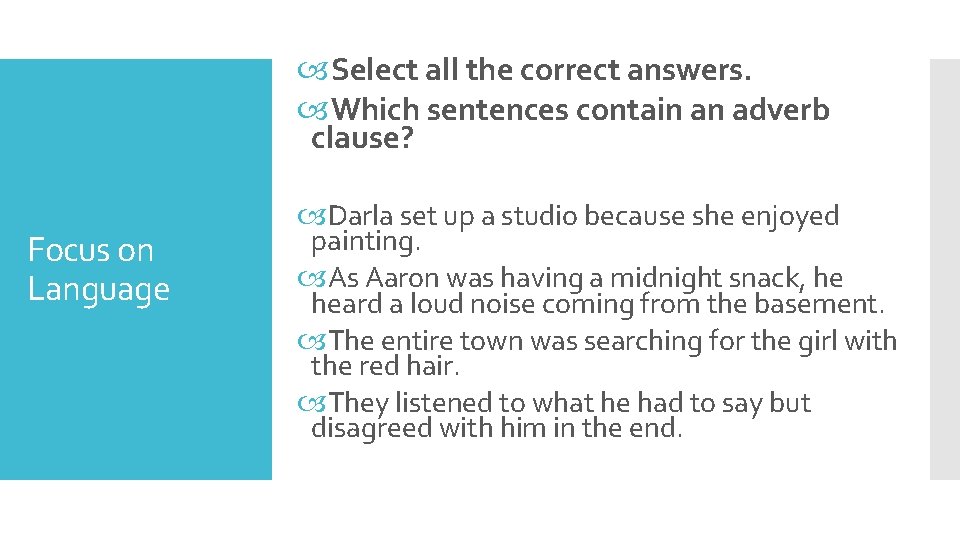  Select all the correct answers. Which sentences contain an adverb clause? Focus on