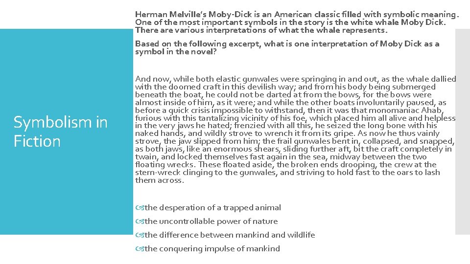 Herman Melville’s Moby-Dick is an American classic filled with symbolic meaning. One of the