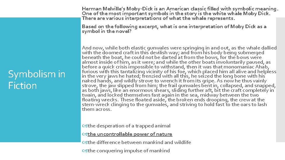 Herman Melville’s Moby-Dick is an American classic filled with symbolic meaning. One of the