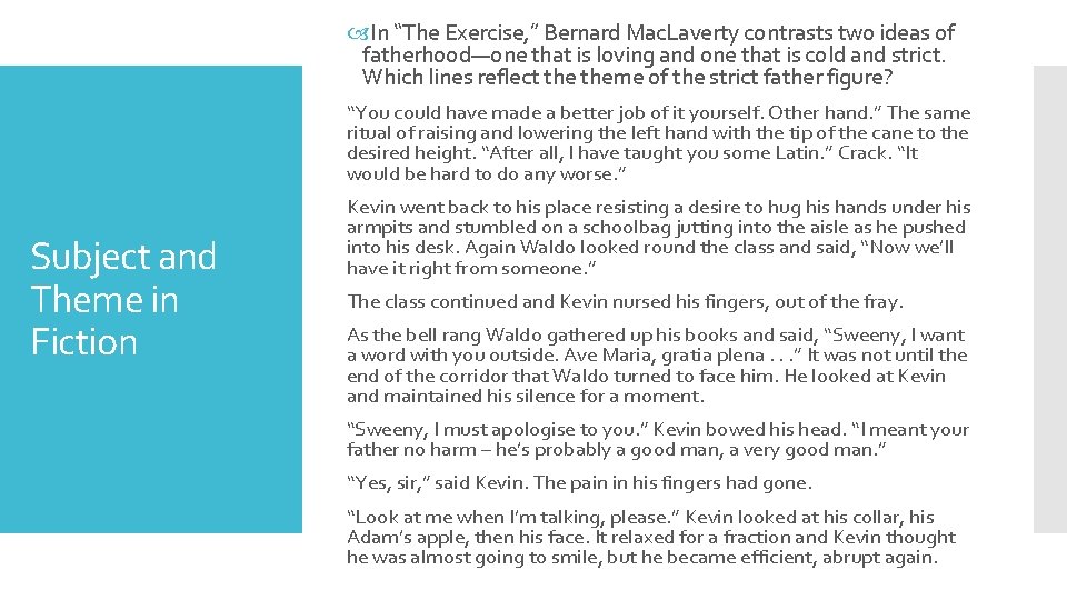  In “The Exercise, ” Bernard Mac. Laverty contrasts two ideas of fatherhood—one that