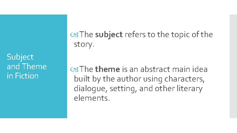  The subject refers to the topic of the story. Subject and Theme in