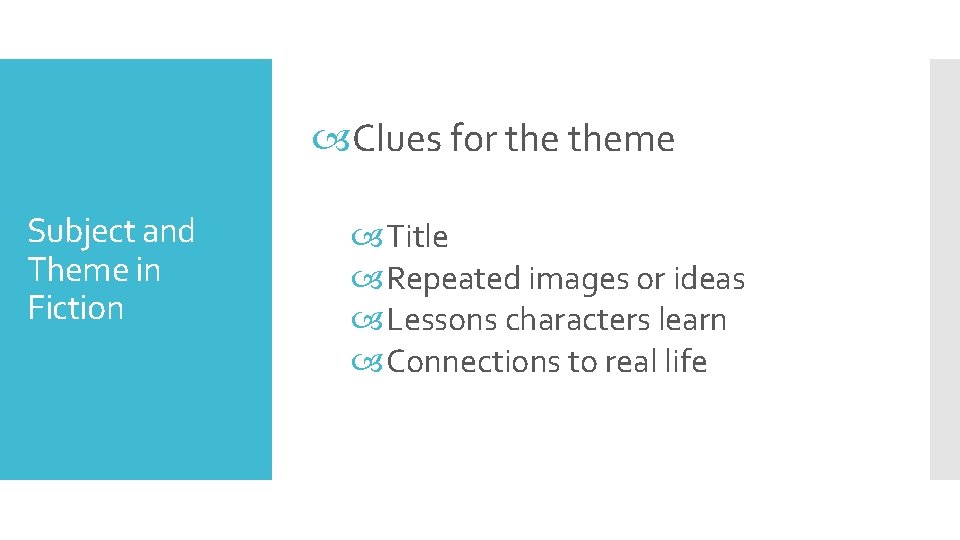  Clues for theme Subject and Theme in Fiction Title Repeated images or ideas