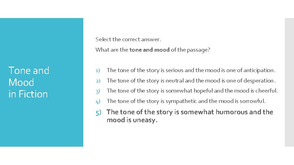 Select the correct answer. What are the tone and mood of the passage? Tone