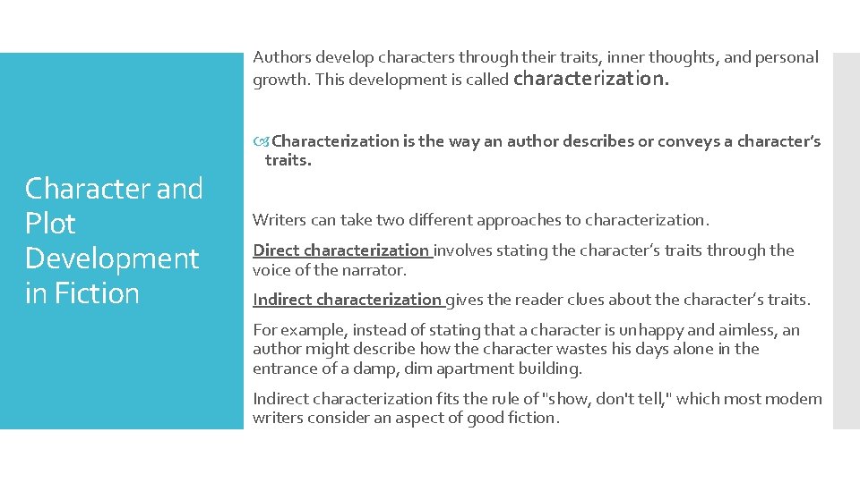 Authors develop characters through their traits, inner thoughts, and personal growth. This development is