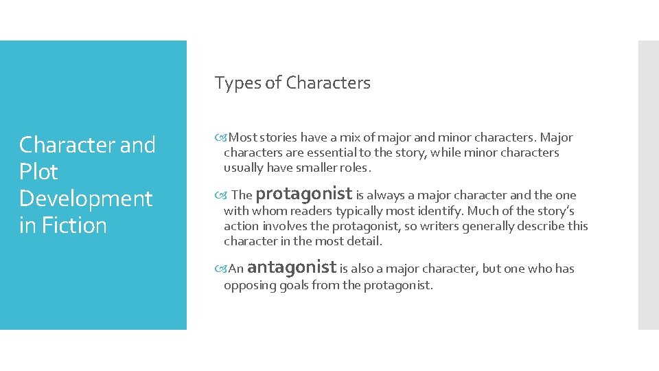 Types of Characters Character and Plot Development in Fiction Most stories have a mix