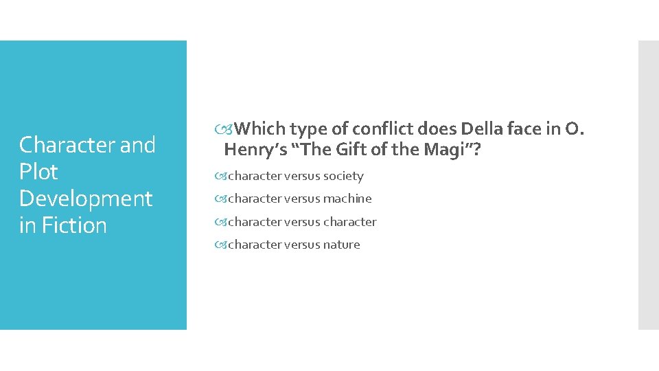 Character and Plot Development in Fiction Which type of conflict does Della face in
