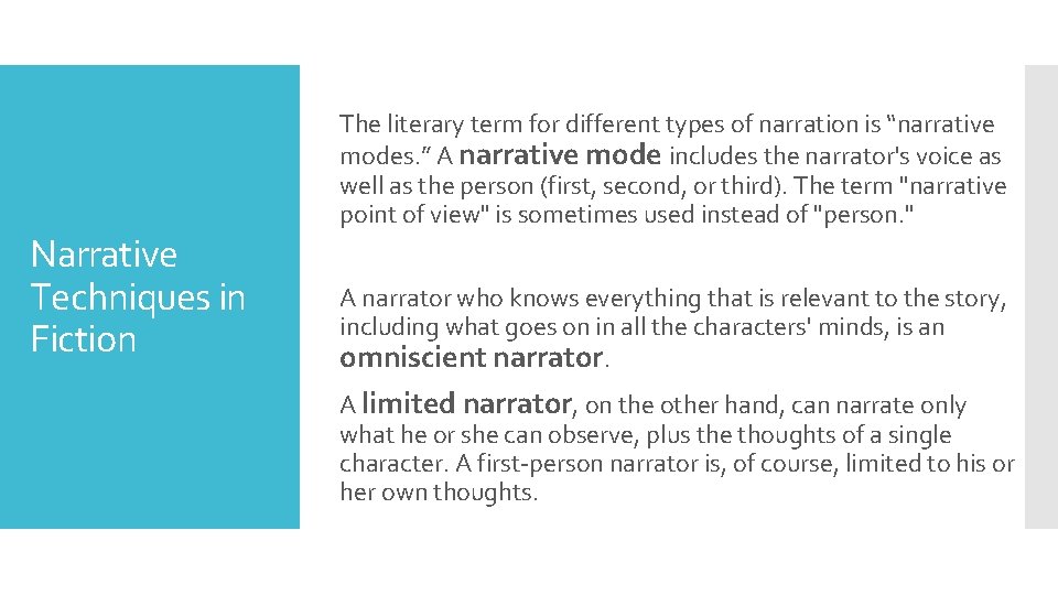 Narrative Techniques in Fiction The literary term for different types of narration is “narrative