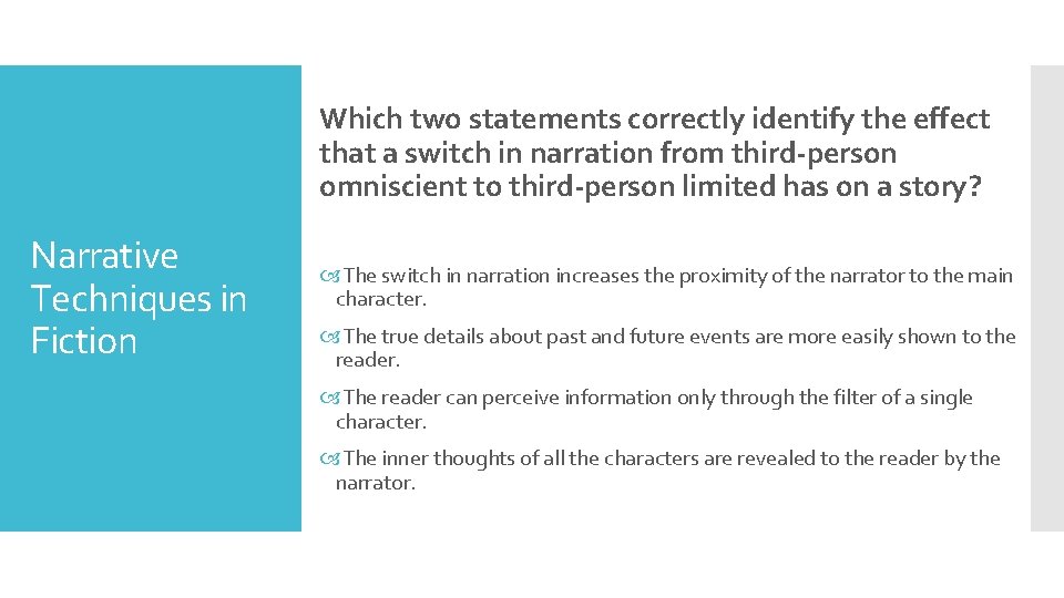 Which two statements correctly identify the effect that a switch in narration from third-person