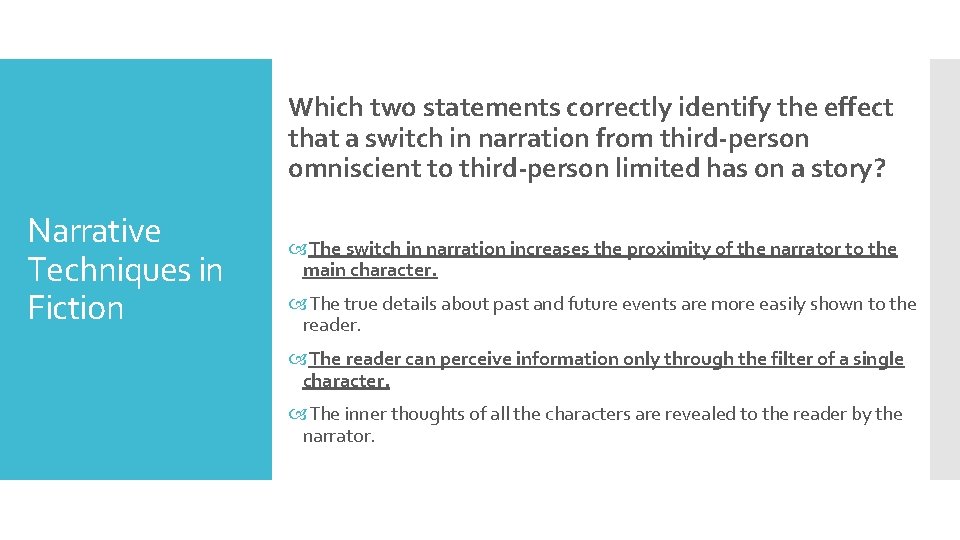 Which two statements correctly identify the effect that a switch in narration from third-person