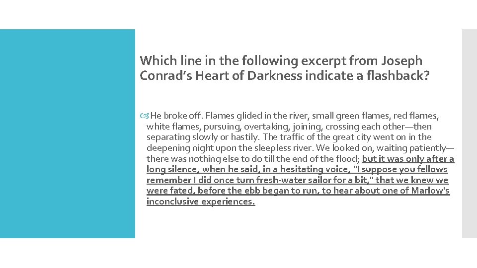 Which line in the following excerpt from Joseph Conrad’s Heart of Darkness indicate a
