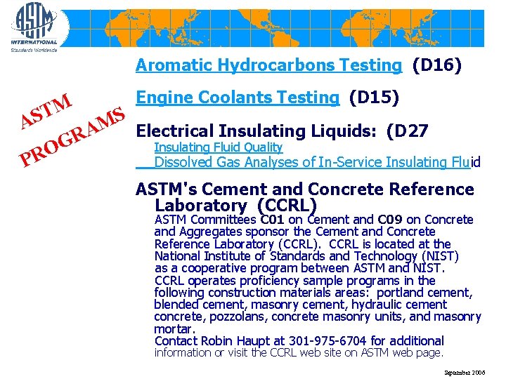 Aromatic Hydrocarbons Testing (D 16) Engine Coolants Testing (D 15) TM S S A