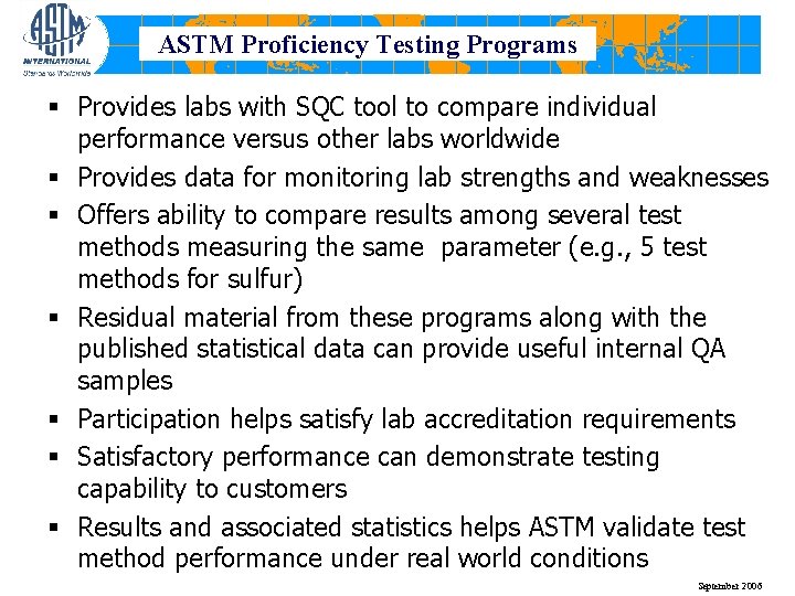ASTM Proficiency Testing Programs § Provides labs with SQC tool to compare individual performance