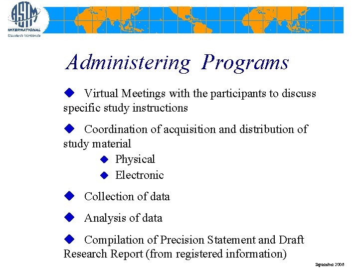 Administering Programs u Virtual Meetings with the participants to discuss specific study instructions u