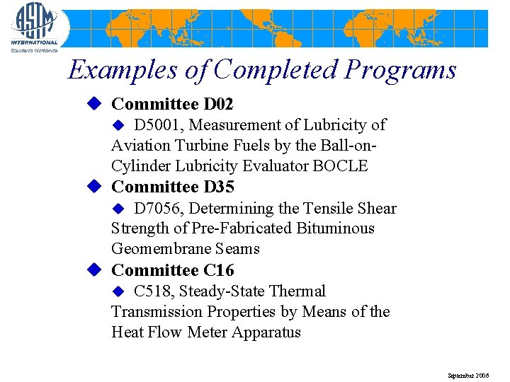 Examples of Completed Programs u Committee D 02 u D 5001, Measurement of Lubricity