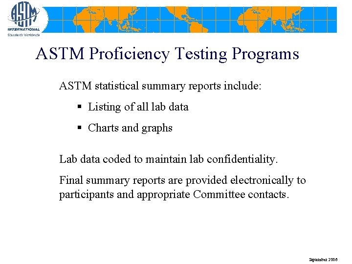 ASTM Proficiency Testing Programs ASTM statistical summary reports include: § Listing of all lab