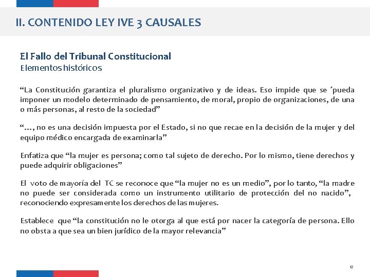 II. CONTENIDO LEY IVE 3 CAUSALES El Fallo del Tribunal Constitucional Elementos históricos “La