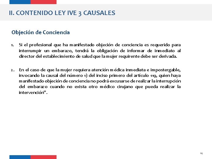 II. CONTENIDO LEY IVE 3 CAUSALES Objeción de Conciencia 1. Si el profesional que