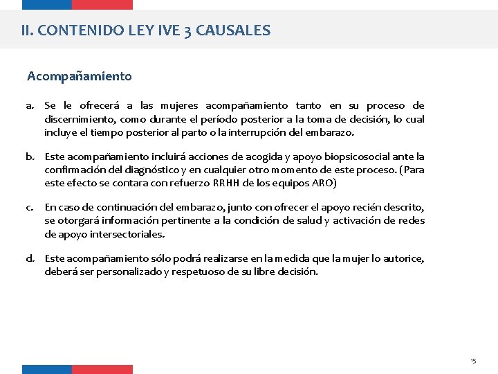 II. CONTENIDO LEY IVE 3 CAUSALES Acompañamiento a. Se le ofrecerá a las mujeres