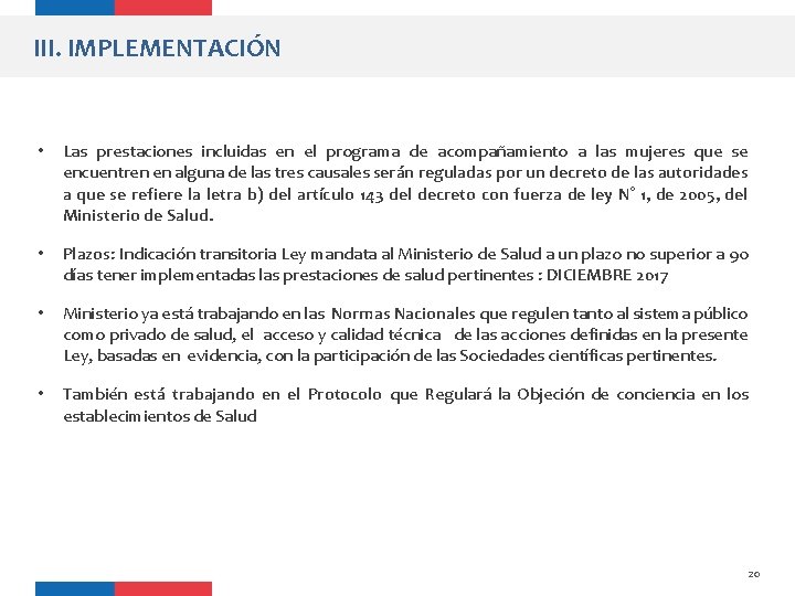 III. IMPLEMENTACIÓN • Las prestaciones incluidas en el programa de acompañamiento a las mujeres