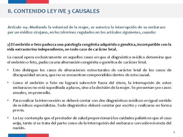 II. CONTENIDO LEY IVE 3 CAUSALES Artículo 119. Mediando la voluntad de la mujer,