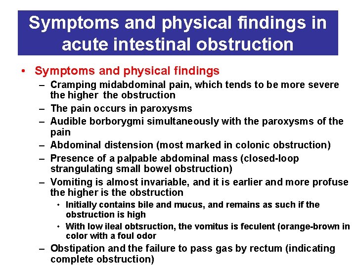 Symptoms and physical findings in acute intestinal obstruction • Symptoms and physical findings –