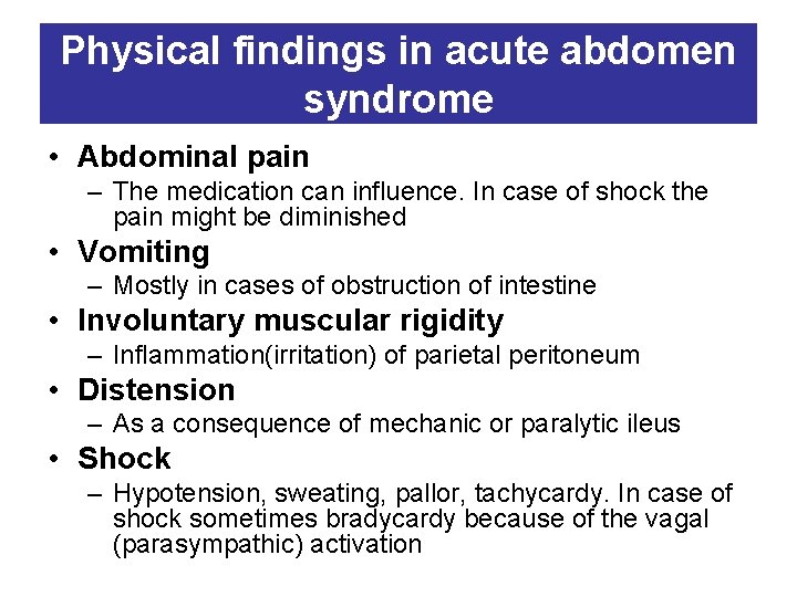 Physical findings in acute abdomen syndrome • Abdominal pain – The medication can influence.