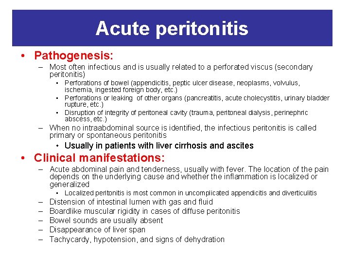 Acute peritonitis • Pathogenesis: – Most often infectious and is usually related to a