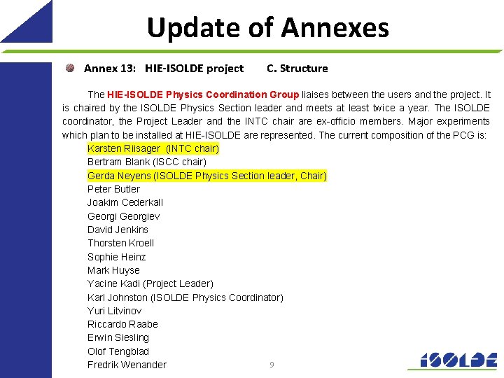 Update of Annexes Annex 13: HIE‐ISOLDE project C. Structure The HIE-ISOLDE Physics Coordination Group