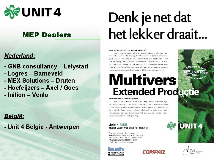 MEP Dealers Nederland: - GNB consultancy – Lelystad - Logres – Barneveld - MEX