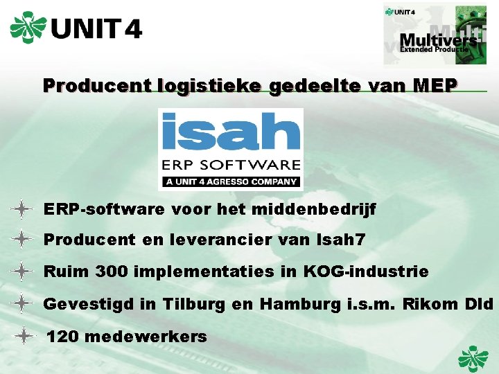 Producent logistieke gedeelte van MEP ERP-software voor het middenbedrijf Producent en leverancier van Isah