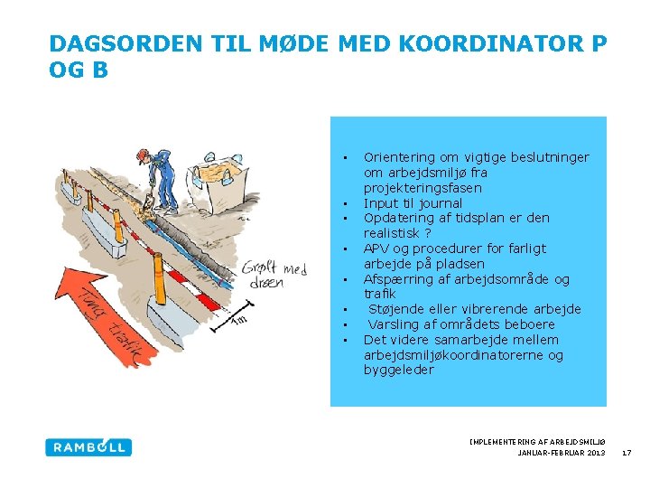 DAGSORDEN TIL MØDE MED KOORDINATOR P OG B • • Orientering om vigtige beslutninger