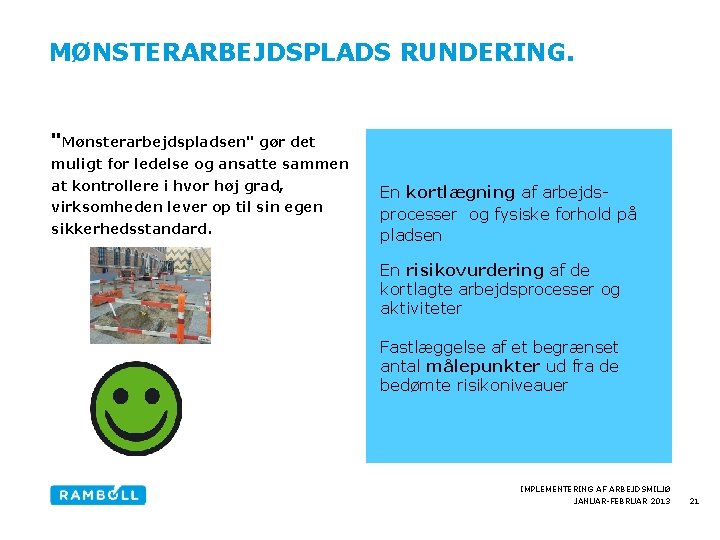 MØNSTERARBEJDSPLADS RUNDERING. "Mønsterarbejdspladsen" gør det muligt for ledelse og ansatte sammen at kontrollere i