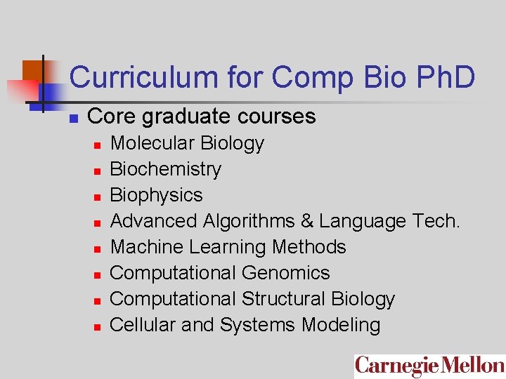 Curriculum for Comp Bio Ph. D n Core graduate courses n n n n