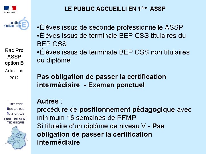 LE PUBLIC ACCUEILLI EN 1ère ASSP Bac Pro ASSP option B Animation 2012 INSPECTION