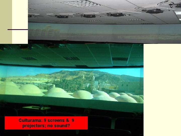 Culturama: 9 screens & 9 projectors; no sound? 