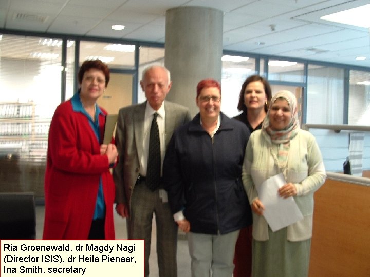 Ria Groenewald, dr Magdy Nagi (Director ISIS), dr Heila Pienaar, Ina Smith, secretary 