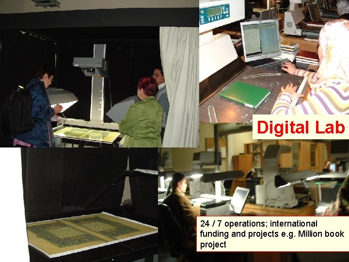 Digital Lab 24 / 7 operations; international funding and projects e. g. Million book