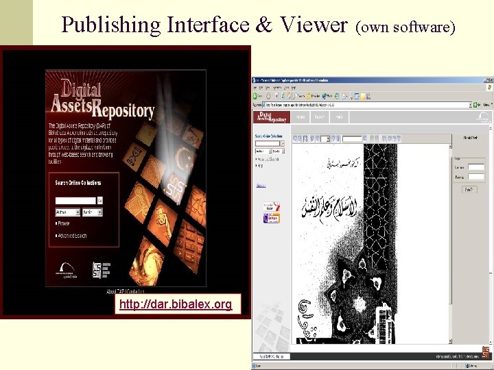 Publishing Interface & Viewer http: //dar. bibalex. org (own software) 