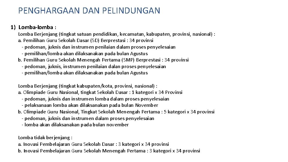 PENGHARGAAN DAN PELINDUNGAN 1) Lomba-lomba : Lomba Berjenjang (tingkat satuan pendidikan, kecamatan, kabupaten, provinsi,