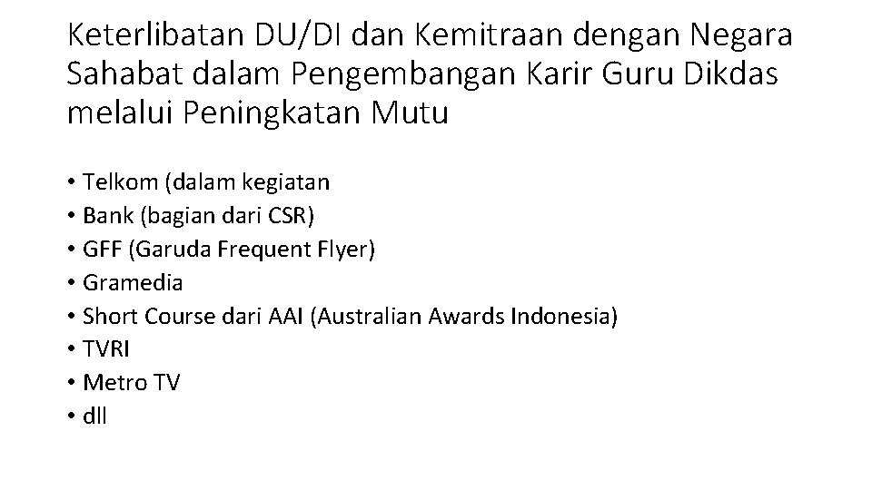 Keterlibatan DU/DI dan Kemitraan dengan Negara Sahabat dalam Pengembangan Karir Guru Dikdas melalui Peningkatan