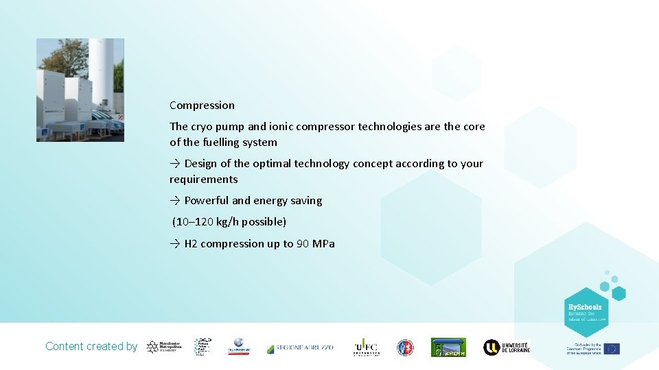 Compression The cryo pump and ionic compressor technologies are the core of the fuelling