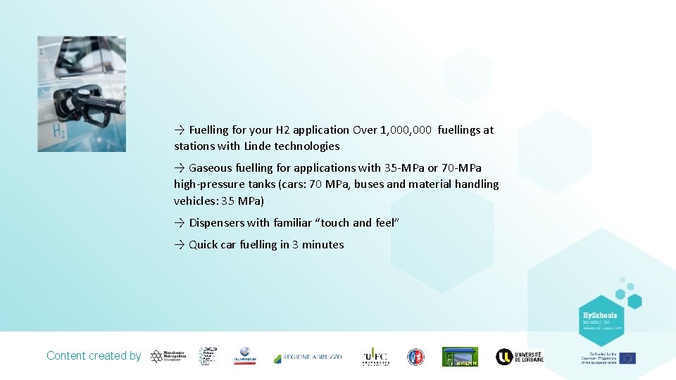 → Fuelling for your H 2 application Over 1, 000 fuellings at stations with